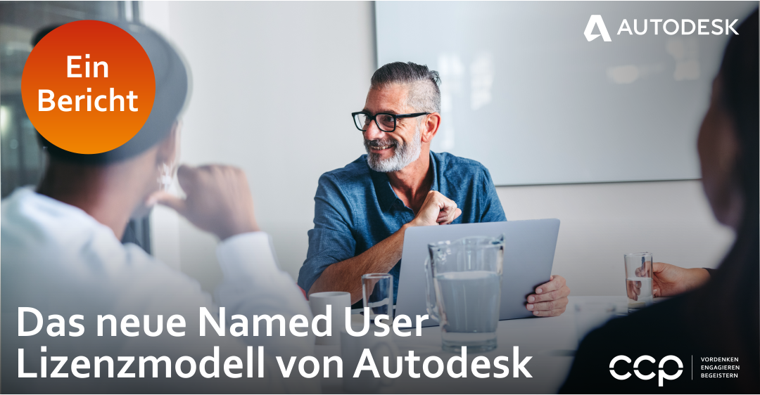 Das neue Named User Lizenzmodell von Autodesk
