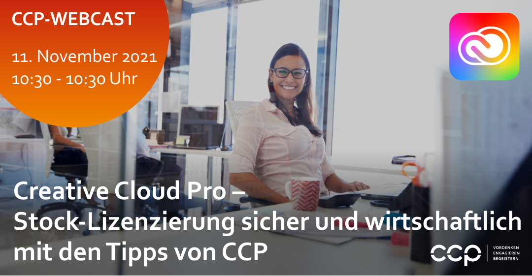 CCP-Webcast | Fünf wichtige Aspekte zu Adobe Creative Cloud Pro und die Tipps von CCP am 11. November 2021, 10:30 - 10:30 Uhr